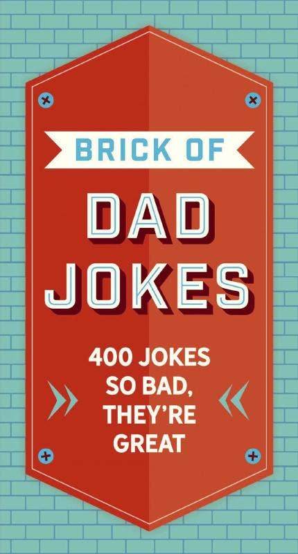 The Brick of Dad Jokes: Cringe-Worthy Puns and One-Liners - Microcosm Publishing & Distribution