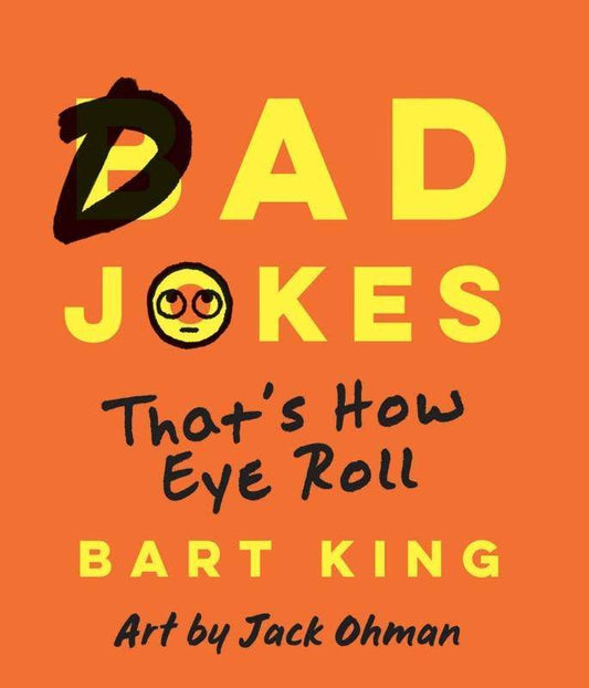 Bad Dad Jokes: That's How Eye Roll - Microcosm Publishing & Distribution